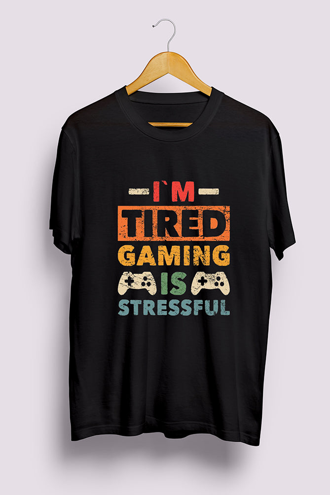 I'm Tired, Gaming is Stressful T-Shirt - Peaceloom