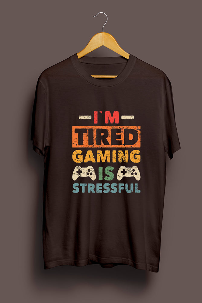 I'm Tired, Gaming is Stressful T-Shirt - Peaceloom