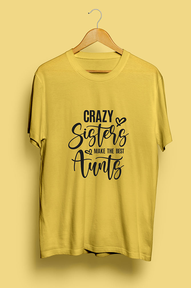 Crazy Sister Makes the Best Aunts T-Shirt - Peaceloom