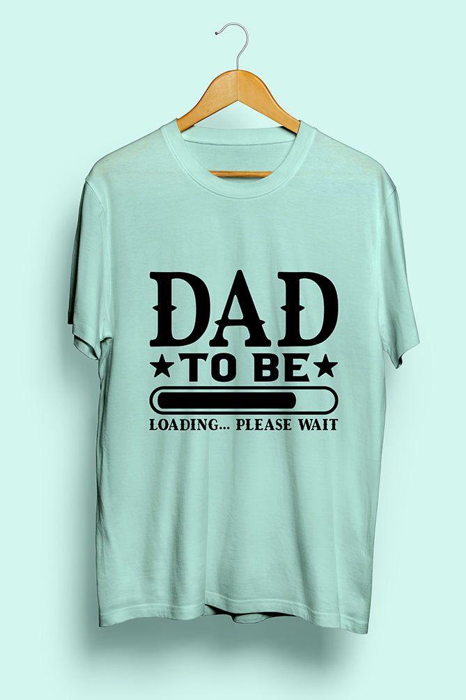 Dad to Be… Loading Please Wait T-Shirt - Peaceloom