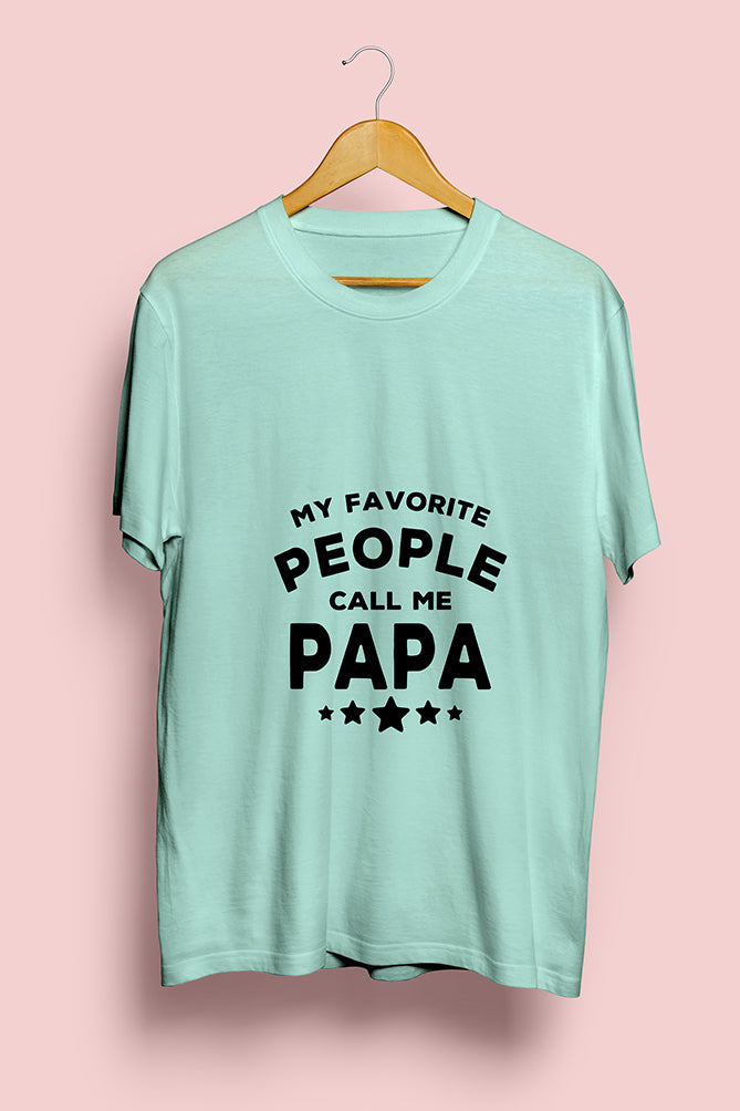 My Favorite People Call Me Papa T-Shirt - Peaceloom