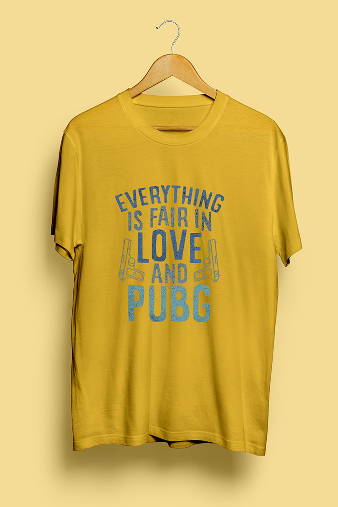 Everything is Fair in Love and PUBG T-Shirt - Peaceloom