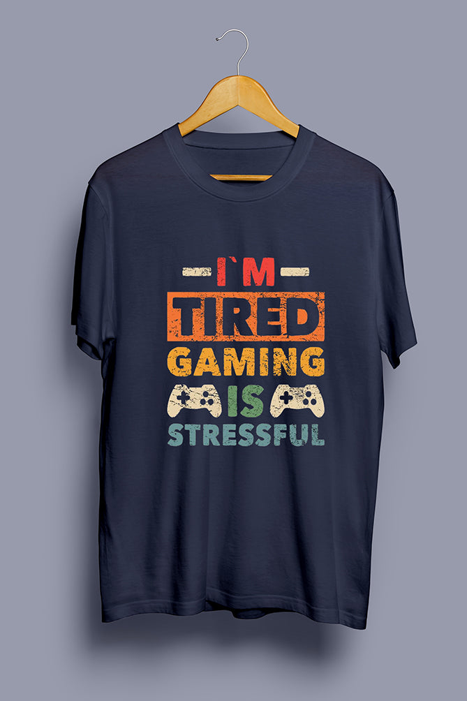 I'm Tired, Gaming is Stressful T-Shirt - Peaceloom