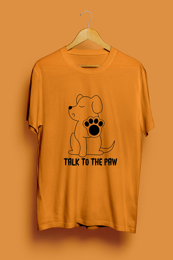 Talk to the Paw Dog Lover T-Shirt - Peaceloom