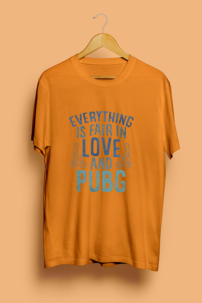 Everything is Fair in Love and PUBG T-Shirt - Peaceloom