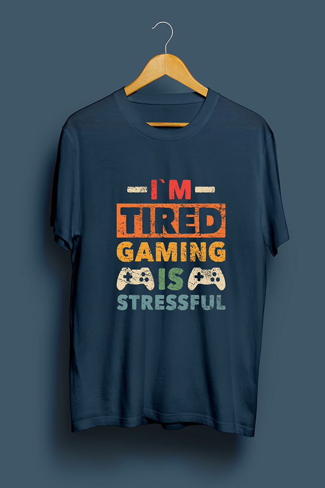 I'm Tired, Gaming is Stressful T-Shirt - Peaceloom