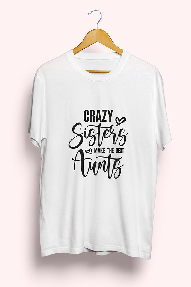 Crazy Sister Makes the Best Aunts T-Shirt - Peaceloom