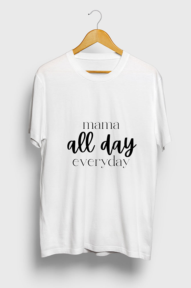 Mama All Day Every Day T-shirt - Peaceloom